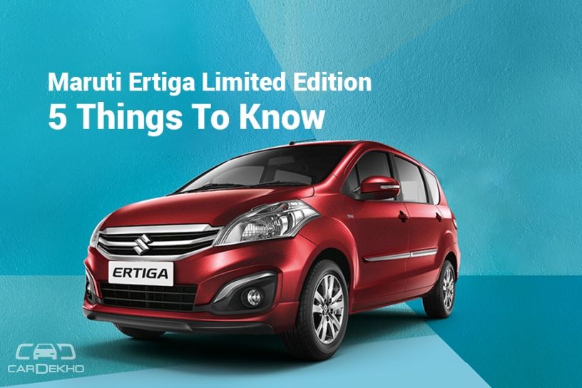 Maruti Ertiga Limited Edition â 5 Things To Know