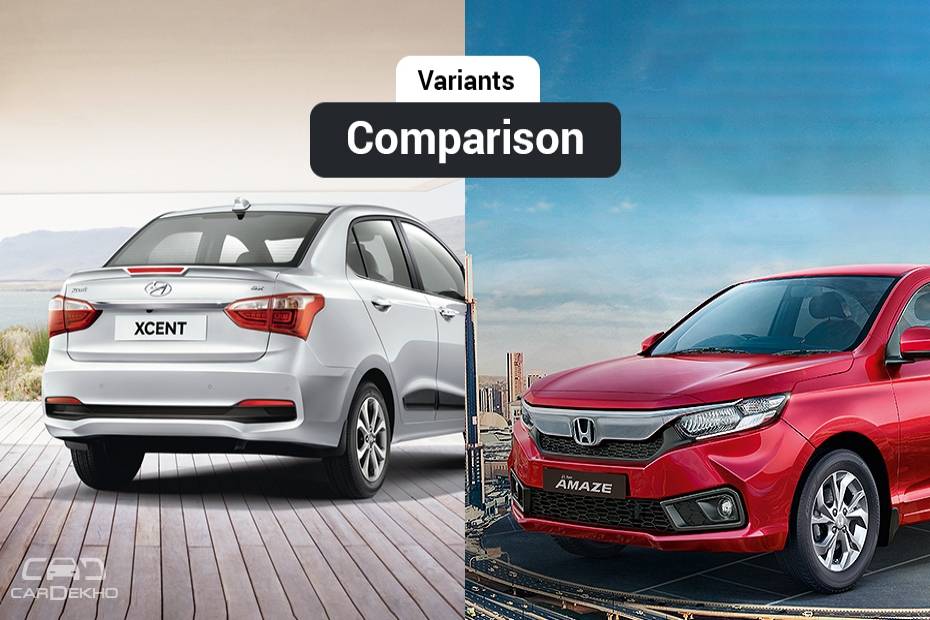 2018 Honda Amaze Vs Hyundai Xcent: Variants Comparison