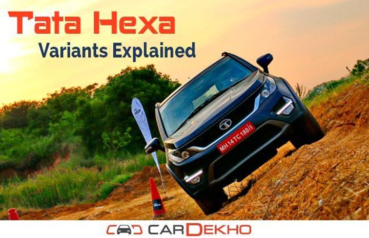 Tata Hexa: Variants Explained Tata Hexa: Variants Explained