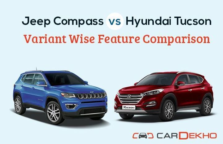 Jeep Compass vs Hyundai Tucson: Variant Wise Feature Comparison Jeep Compass vs Hyundai Tucson: Variant Wise Feature Comparison