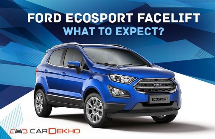Ford EcoSport Facelift: What To Expect? Ford EcoSport Facelift: What To Expect?