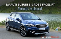 Maruti Suzuki S-Cross Facelift: Variants Explained
