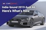 India-bound 2019 Audi A6 - Here&rsquo;s What&rsquo;s New