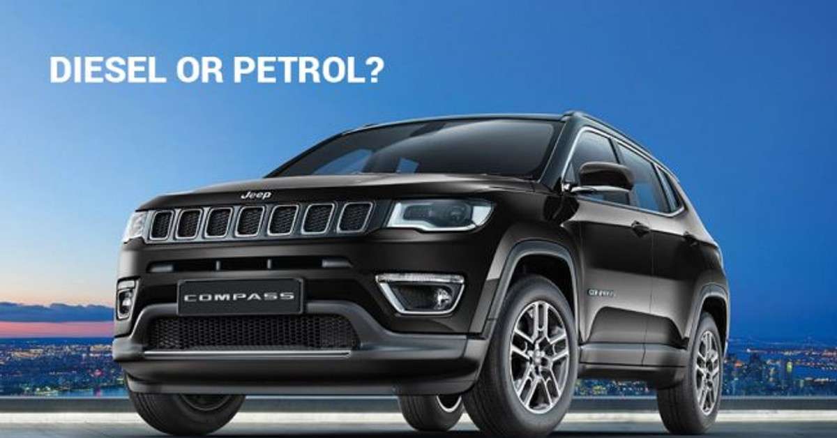Jeep Compass Petrol Or Diesel, Which One To Buy?