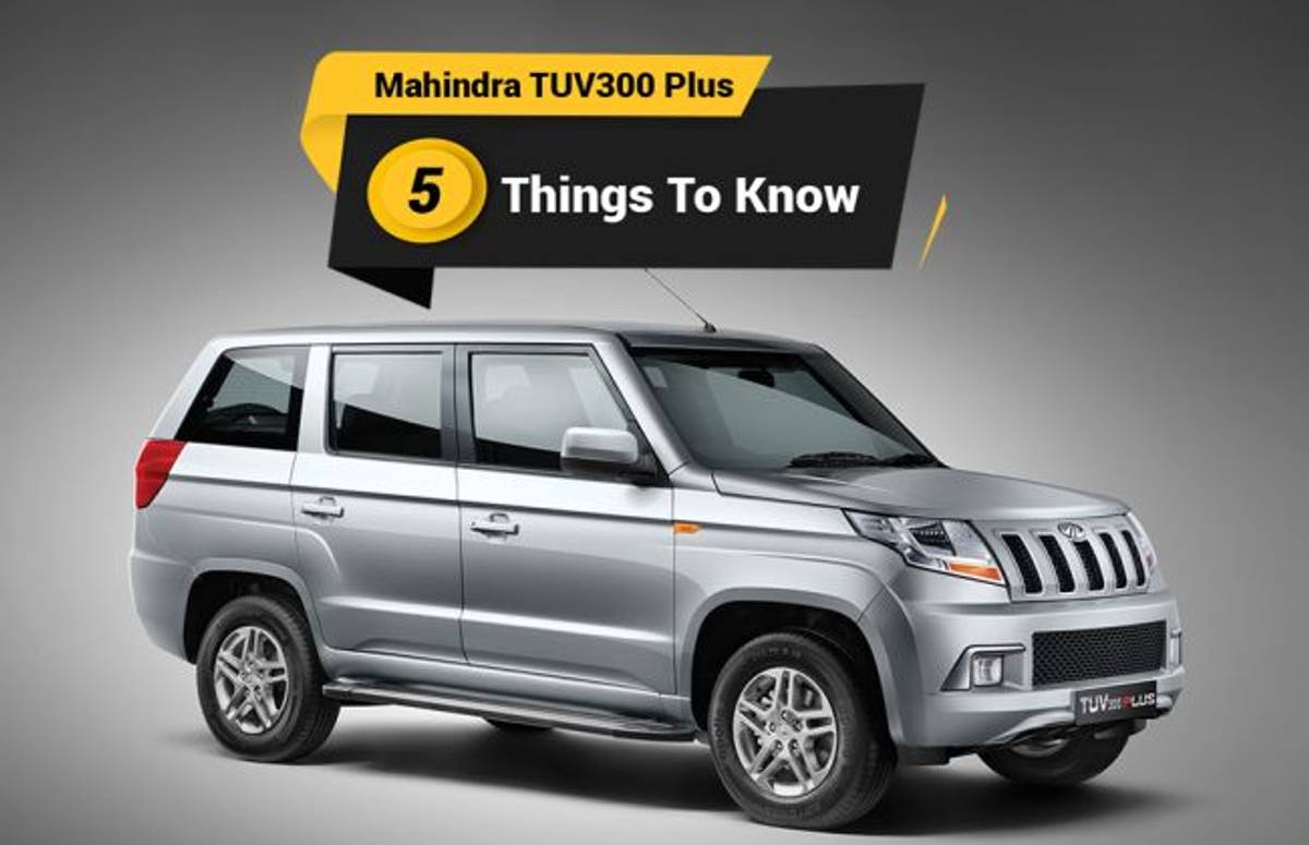 Mahindra TUV300 Plus: 5 Things To Know About This 9-Seater SUV Mahindra TUV300 Plus: 5 Things To Know About This 9-Seater SUV